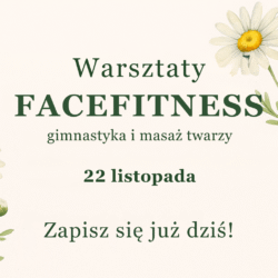 Warsztaty Facefitness & automasaż twarzy 22.11 Lublin