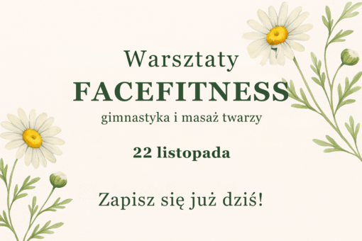 Warsztaty Facefitness & automasaż twarzy 22.11 Lublin